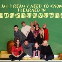 Buck Creek Players Presents ALL I REALLY NEED TO KNOW I LEARNED IN KINDERGARTEN